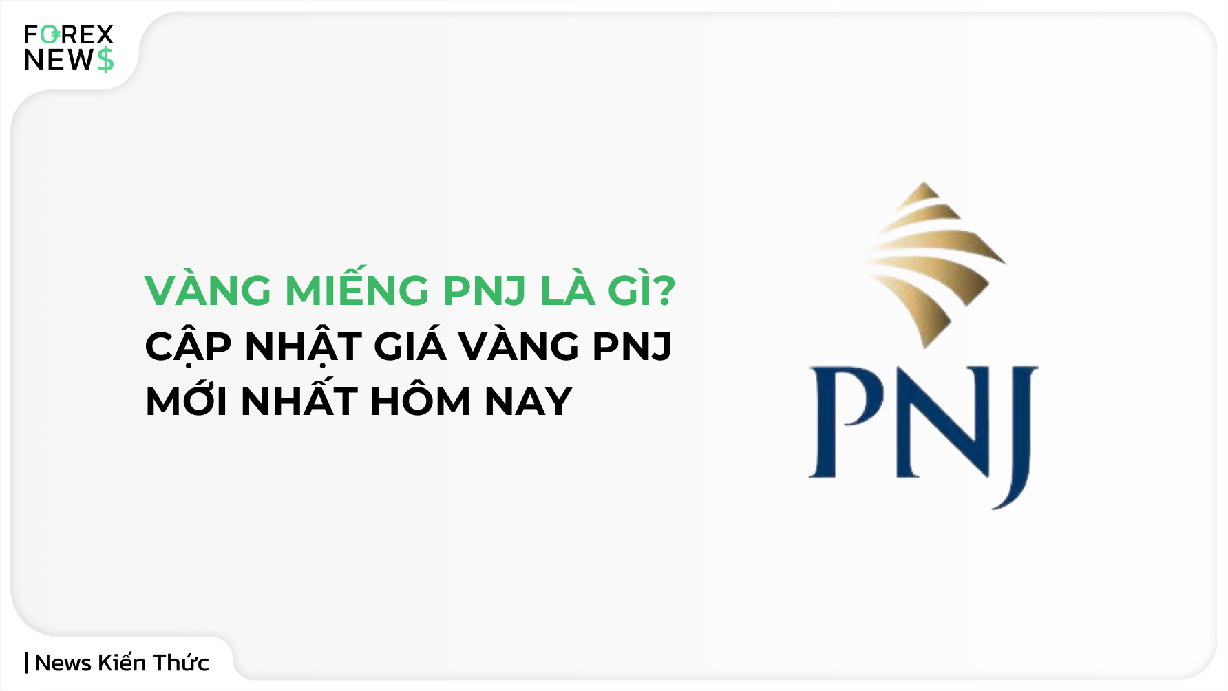 Vàng miếng PNJ là gì? Cập nhật giá vàng PNJ mới nhất hôm nay