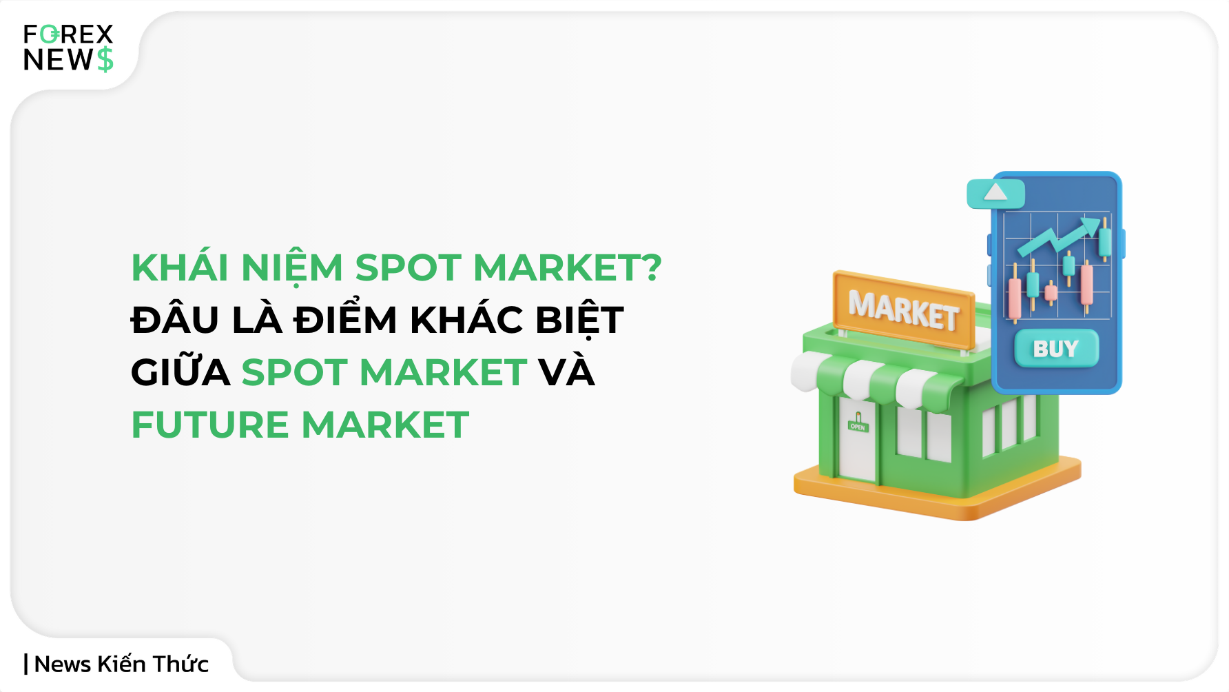 Khái niệm Spot Market? Đâu là điểm khác biệt giữa Spot Market và Future Market