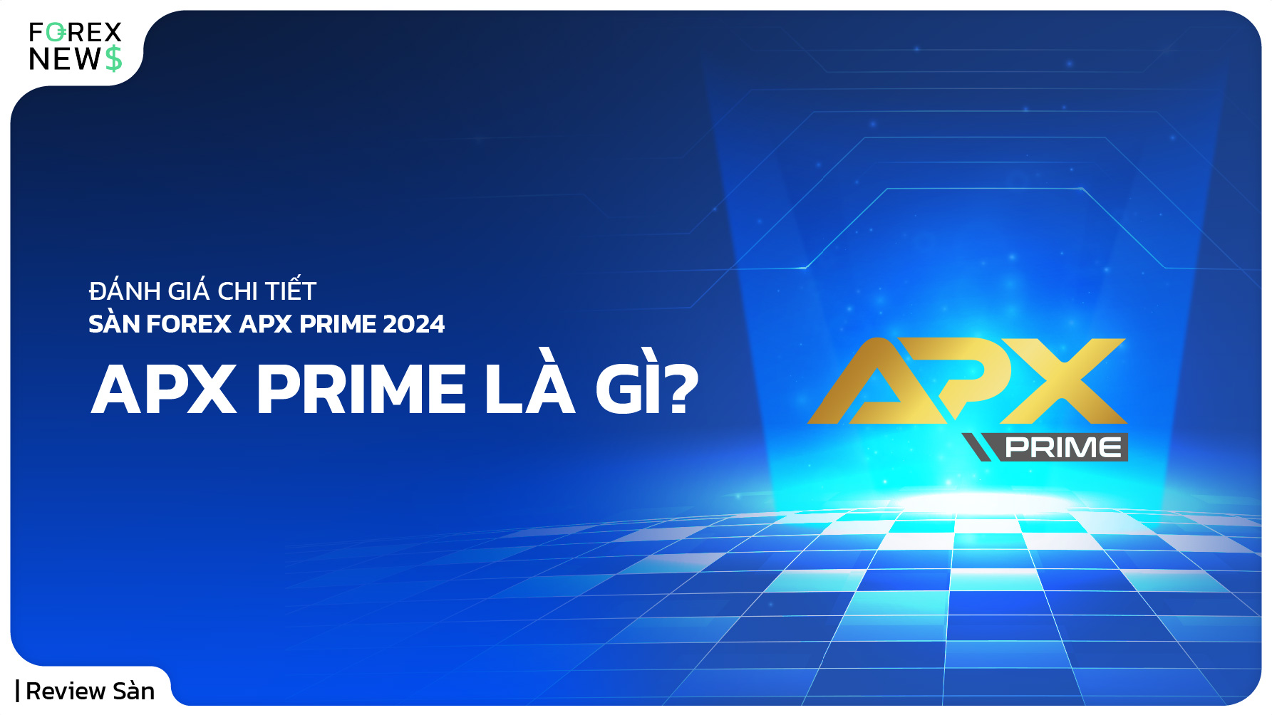 APX Prime là gì? Đánh giá chi tiết sàn forex APX Prime 2024