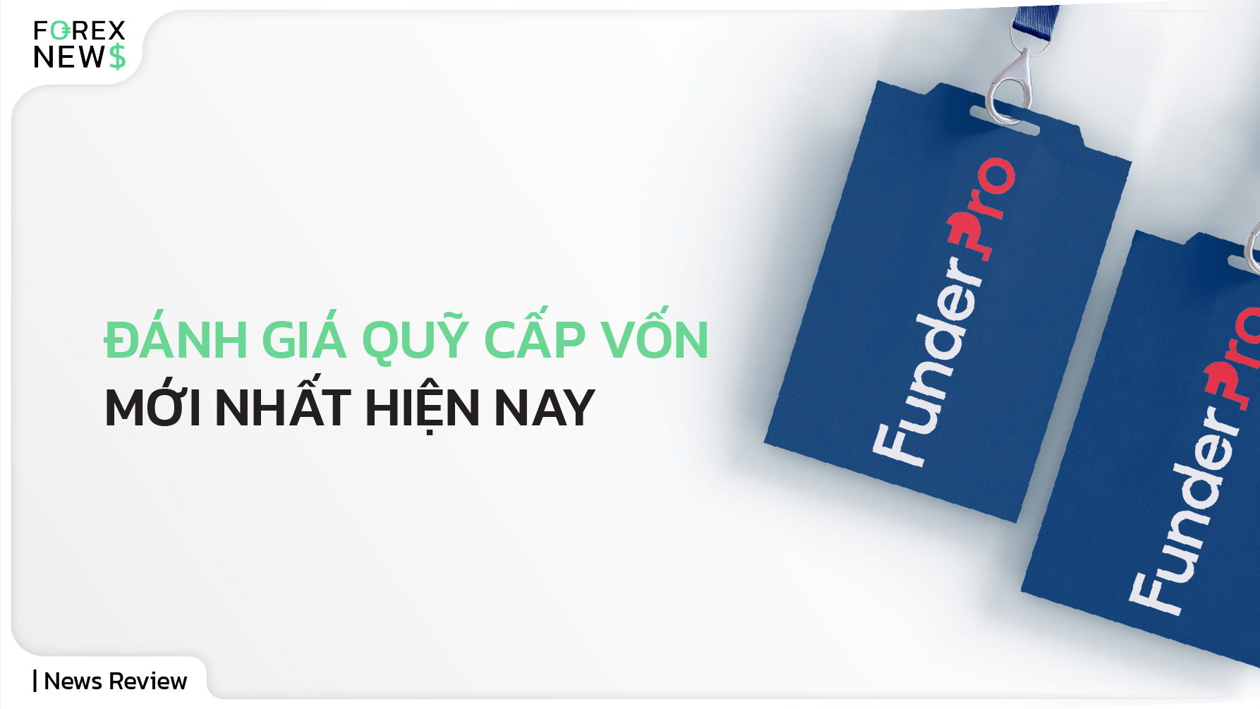 Đánh giá quỹ cấp vốn FunderPro mới nhất hiện nay