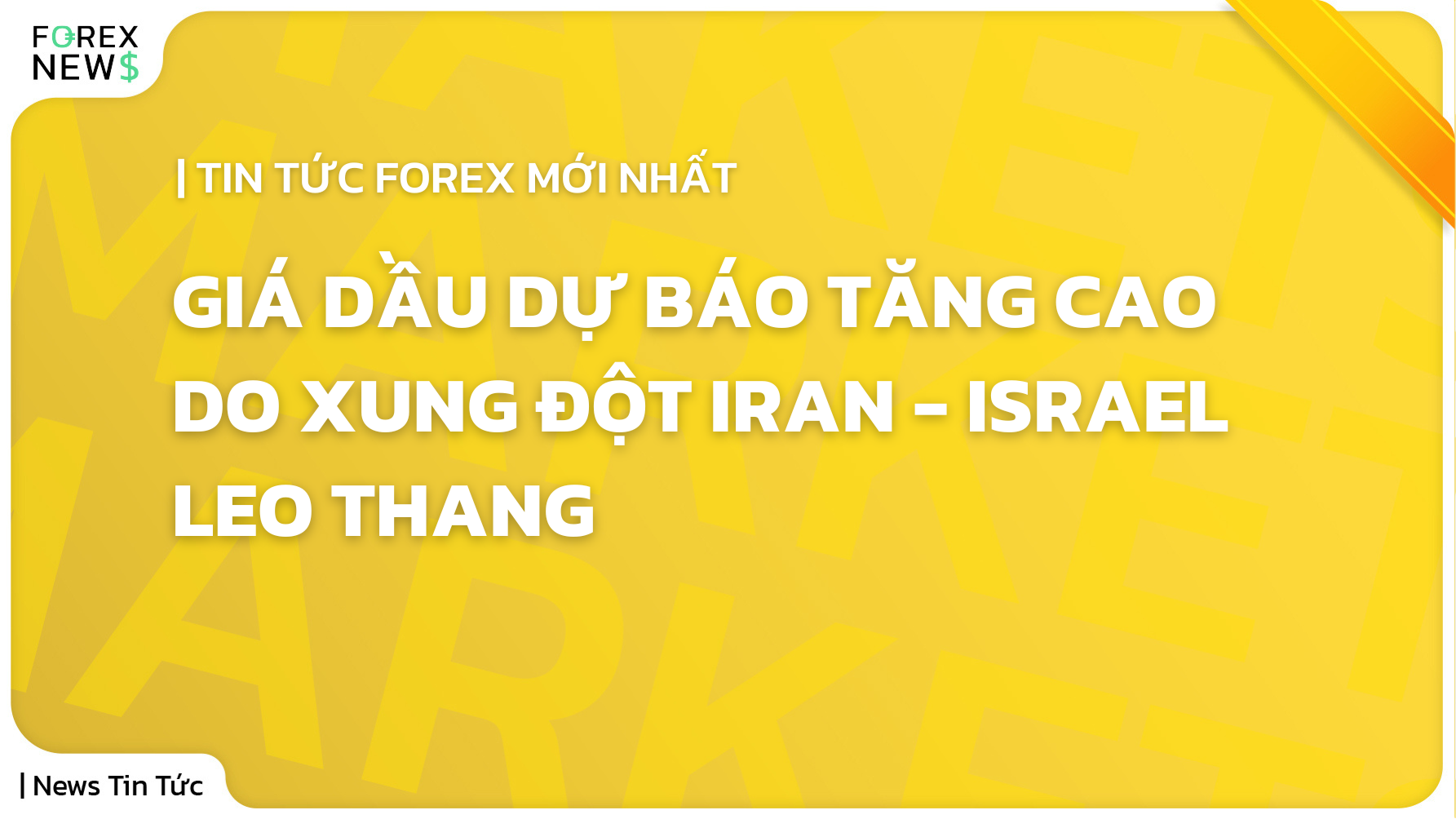 Giá dầu dự báo tăng cao do xung đột Iran - Israel leo thang