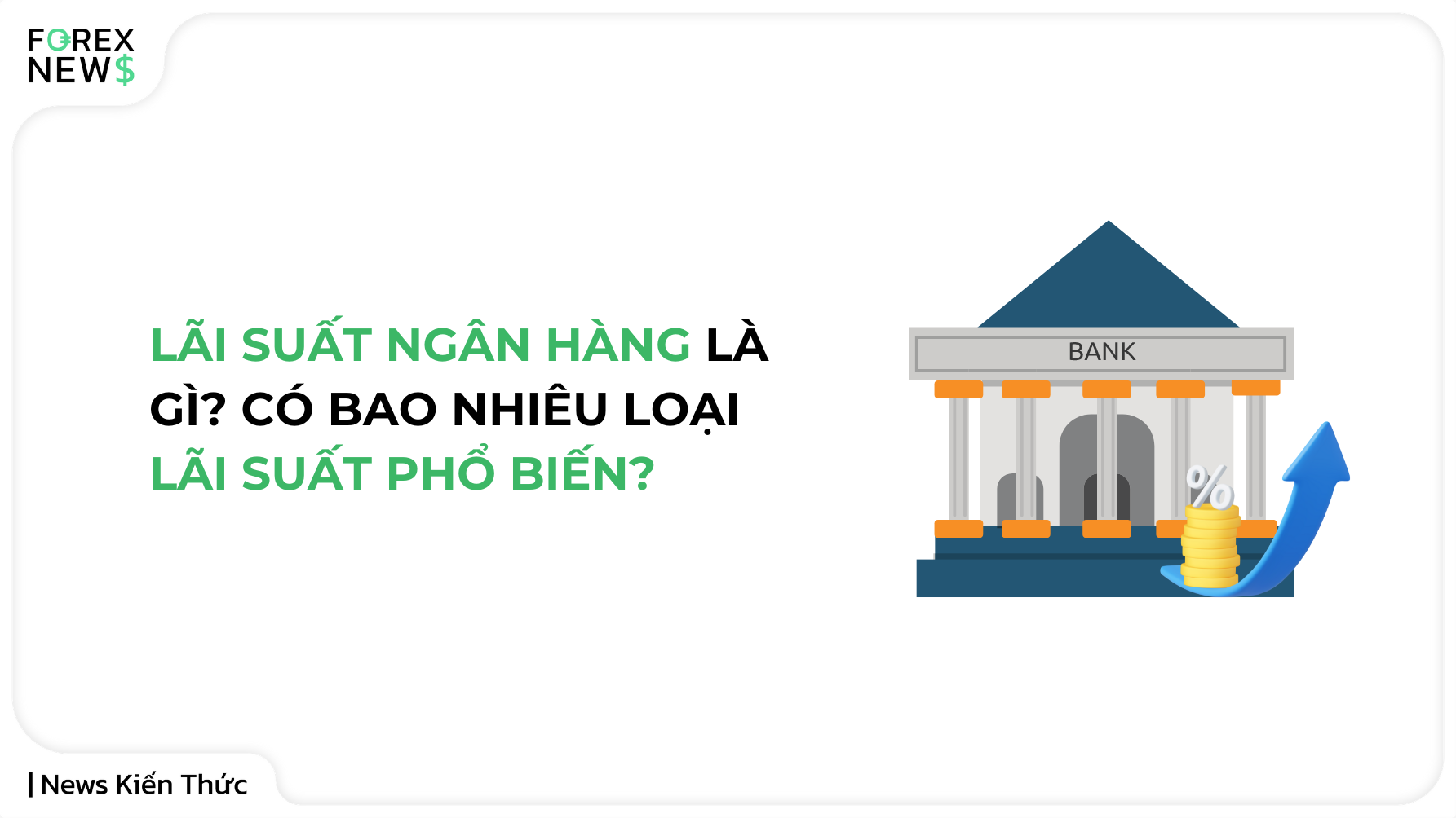 Lãi suất ngân hàng là gì Có bao nhiêu loại lãi suất phổ biến