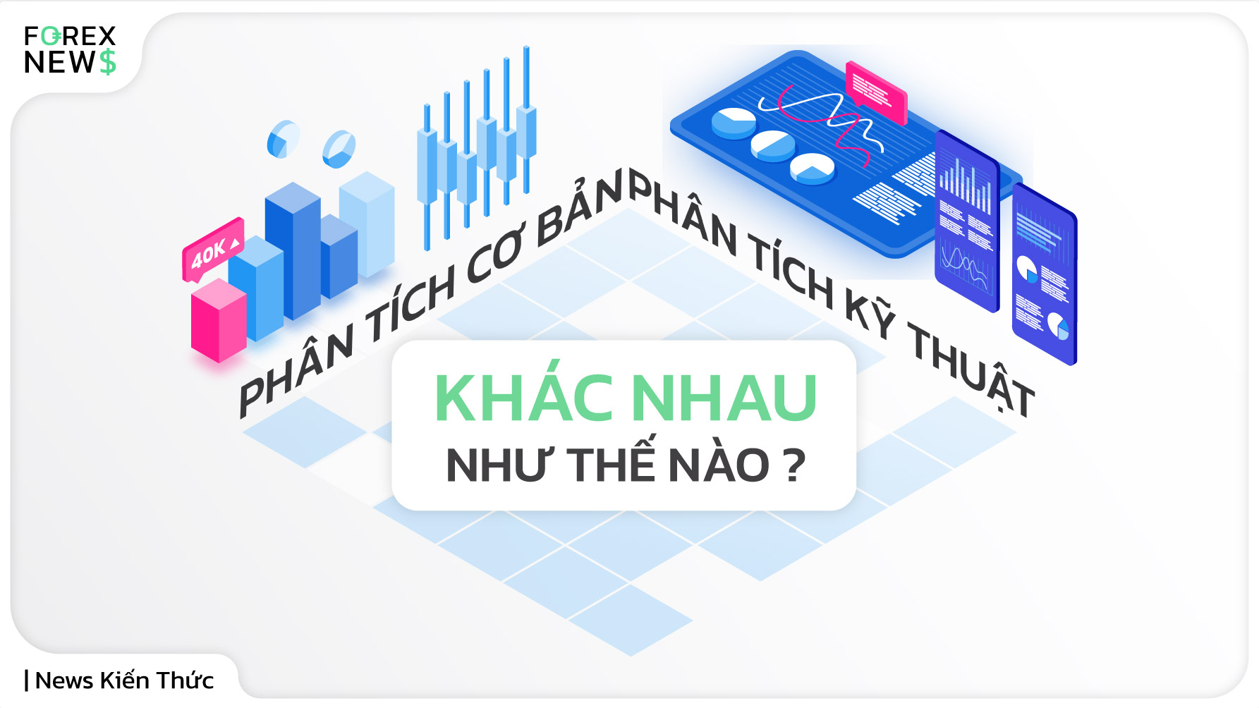 Phân tích kỹ thuật và phân tích cơ bản khác nhau như thế nào?