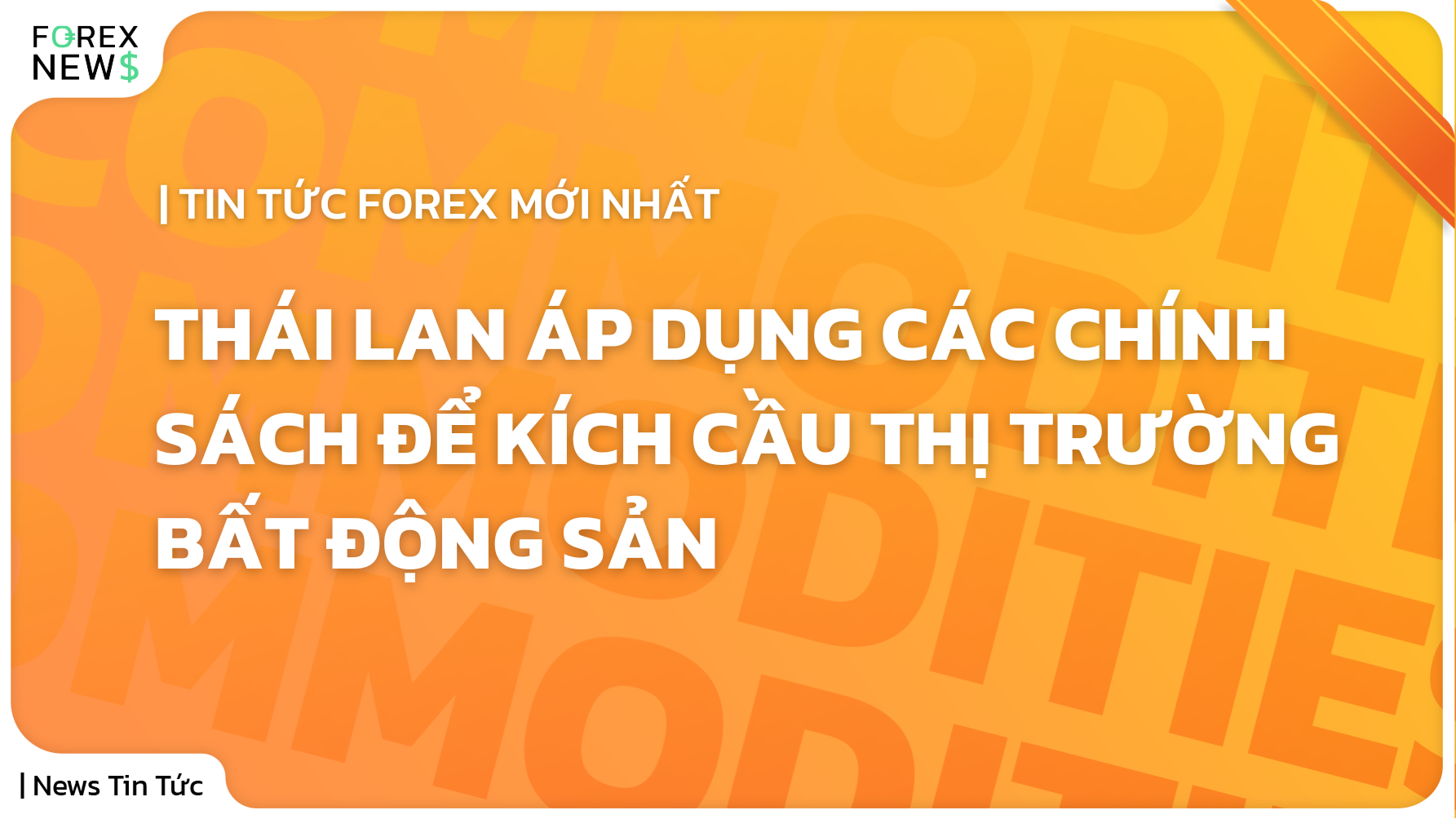 Nền cam với chữ trắng: "Thái Lan áp dụng các chính sách để kích cầu thị trường bất động sản"