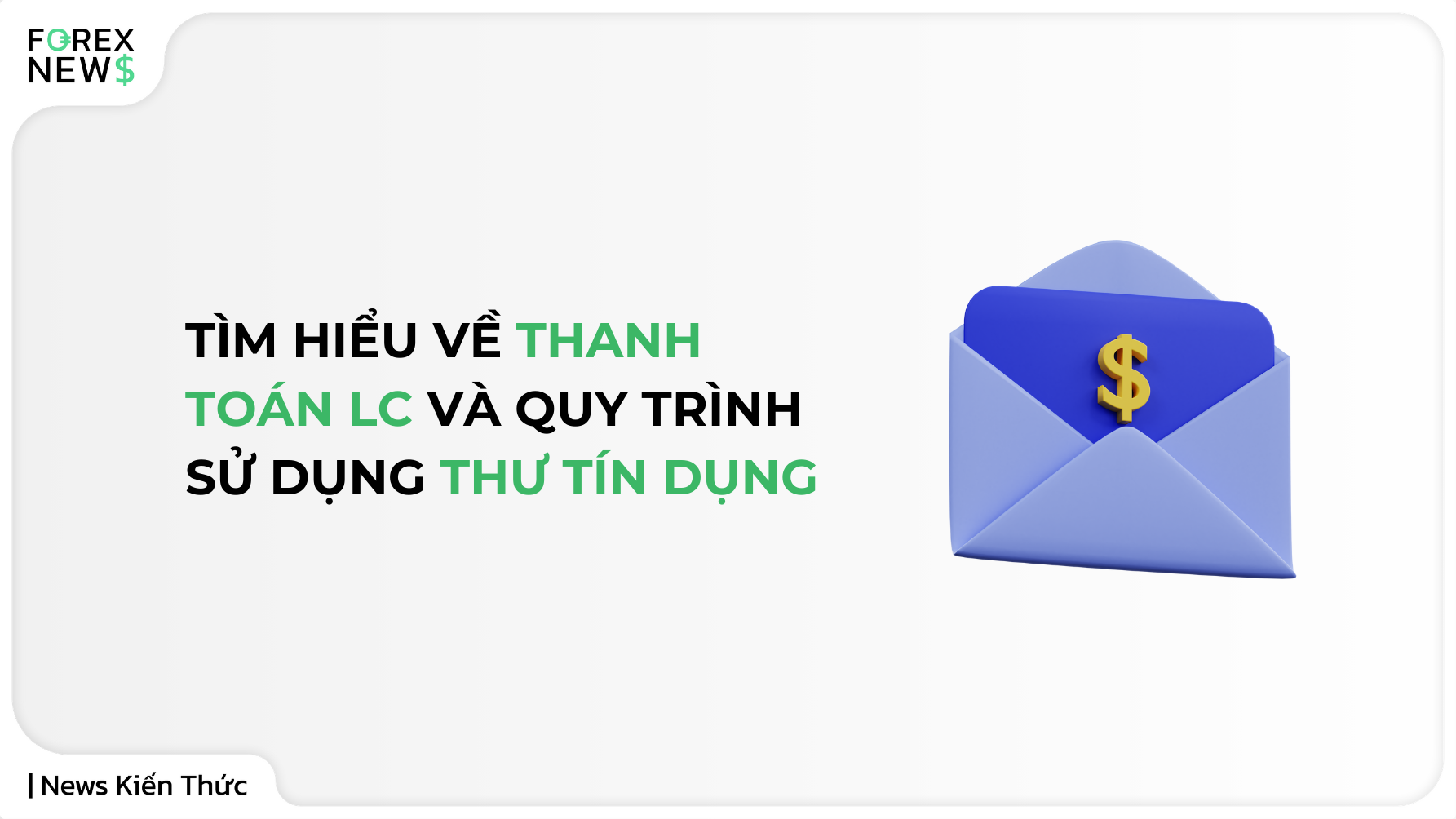 Phương thức thanh toán LC là gì? Quy trình sử dụng thư tín dụng