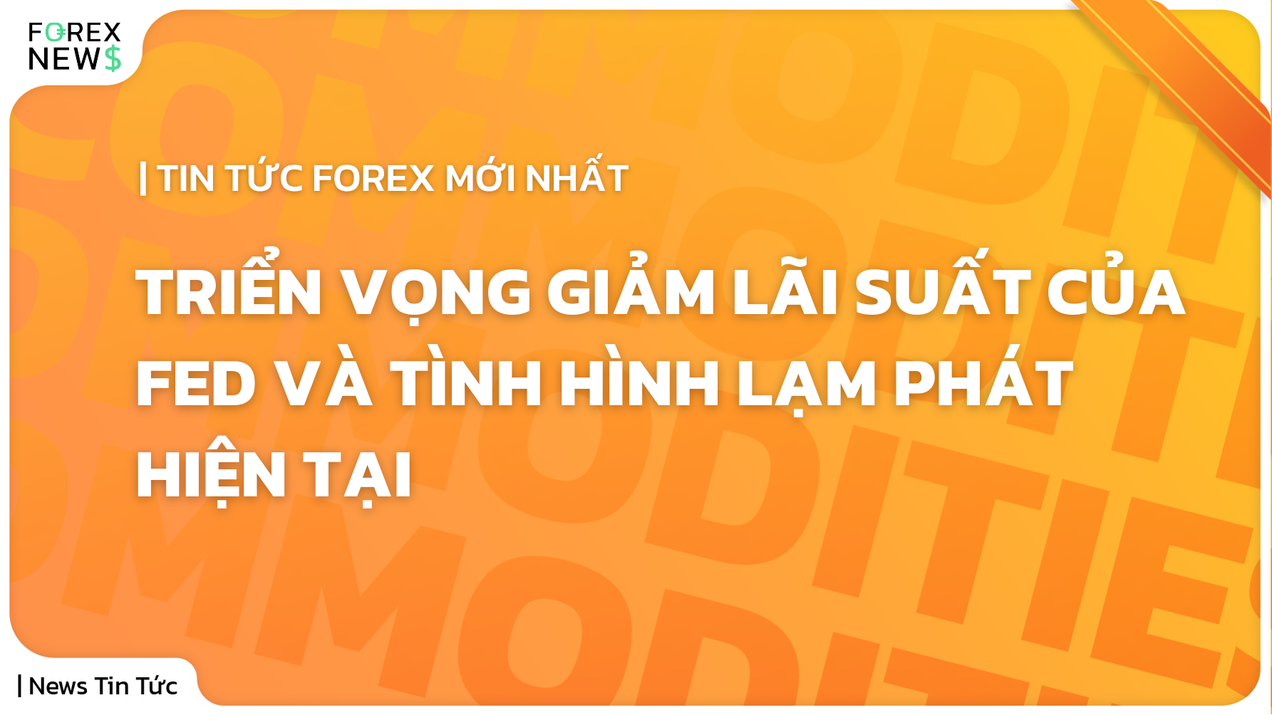 Nền cam với chữ trắng: "Triển vọng giảm lãi suất của Fed và tình hình lạm phát hiện tại"