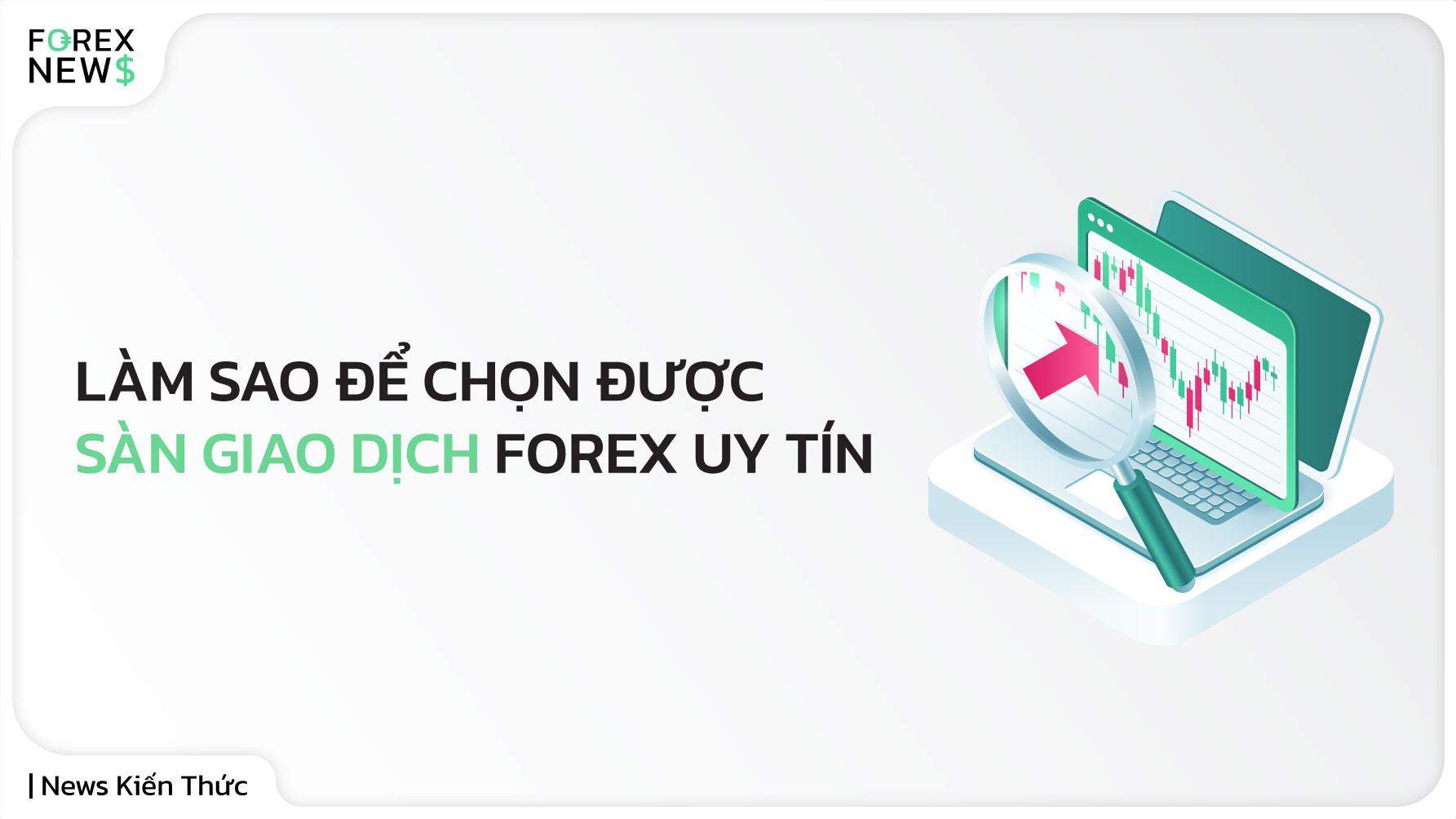 Làm sao để chọn được sàn giao dịch Forex uy tín