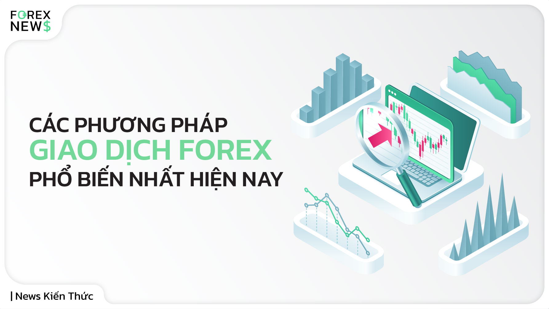 Các phương pháp giao dịch forex phổ biến nhất hiện nay