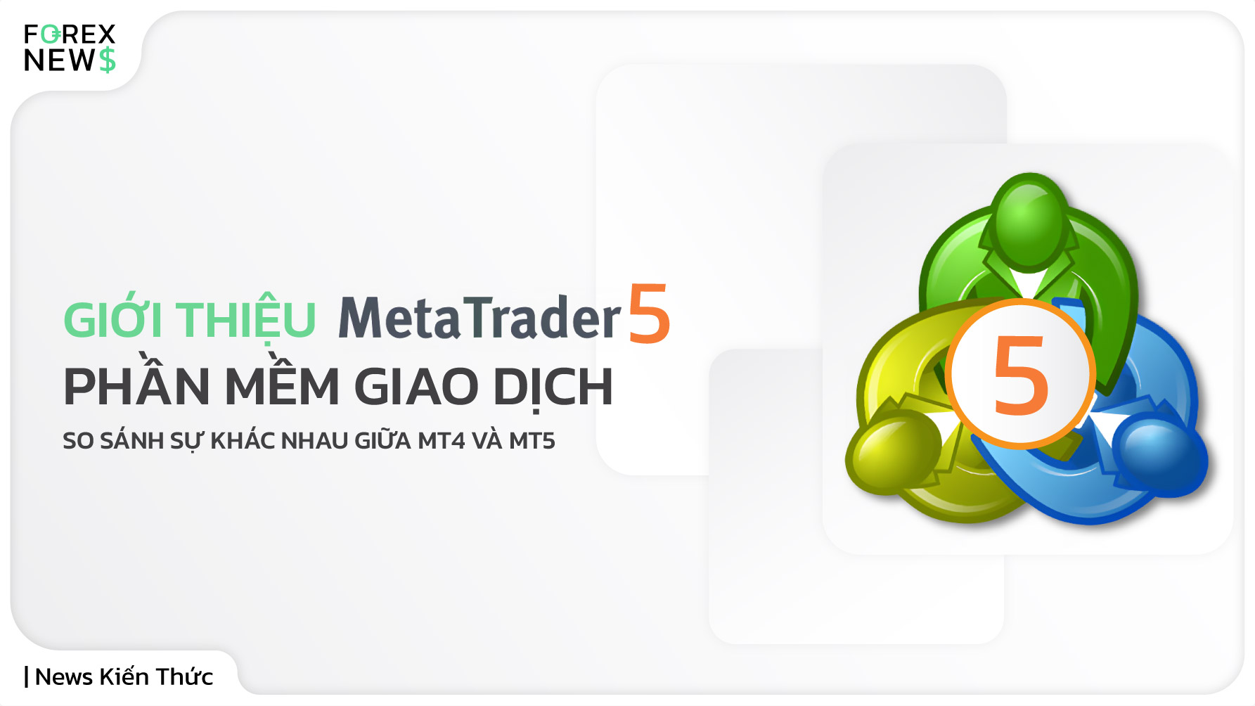 Giới thiệu về Metatrader 5 và So sánh sự khác nhau giữa MT4 và MT5